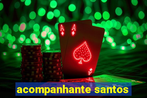 acompanhante santos